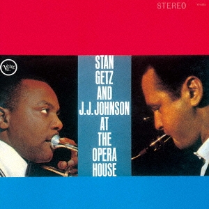 スタン・ゲッツ&J.J.ジョンソン・アット・ジ・オペラ・ハウス +4＜生産限定盤＞