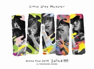 Little Glee Monster Arena Tour 2018 juice !!!!! at YOKOHAMA ARENA＜初回生産限定版＞