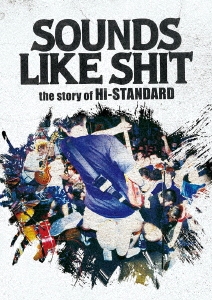 Hi-STANDARD/SOUNDS LIKE SHIT  the story of Hi-STANDARD[PZBA-14]