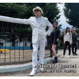 ANTONIO Quartet/I REMEMBER YOU FOREVER[EJM-039]