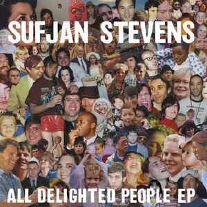 Sufjan Stevens/ALL DELIGHTED PEOPLE (EP)[AKR75JCD]