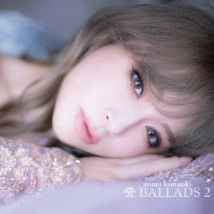 A BALLADS 2 ［2CD+DVD］