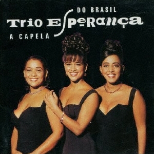 Trio Esperanca/アカペラ・ド・ブラジル