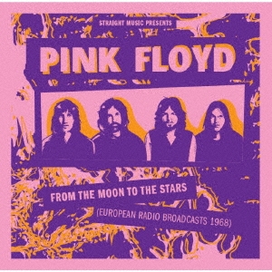 Pink Floyd フローム ザ ムーン トゥー ザ スターズ ヨーロピアン レディオ ブロードキャスト1968
