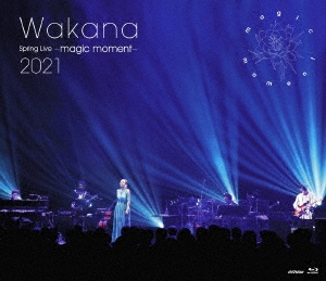 Wakana Spring Live ～magic moment～ 2021＜通常盤＞