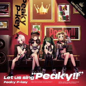 Let us sing "Peaky!!" ［CD+Blu-ray Disc］＜生産限定盤＞
