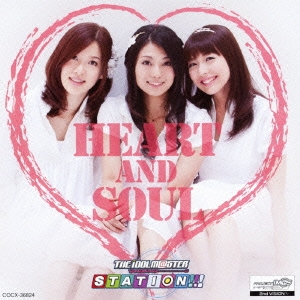 HEART AND SOUL -THE IDOLM@STER STATION!!!-
