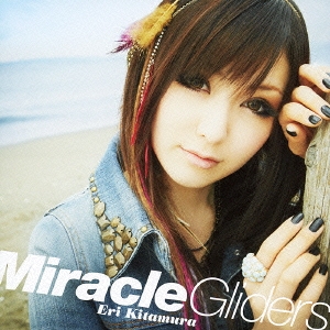 Miracle Gliders ［CD+DVD］＜初回限定盤＞