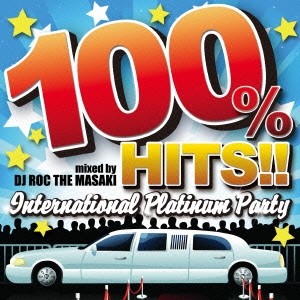 DJ ROC THE MASAKI/100% HITS!! -International Platinum Party- mixed by DJ ROC THE MASAKI[LEXCD-13006]