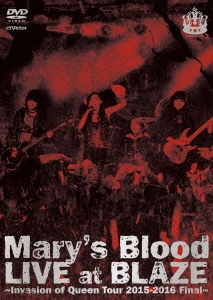 Mary's Blood/LIVE at BLAZE Invasion of Queen Tour 2015-2016 Final[VIBL-806]