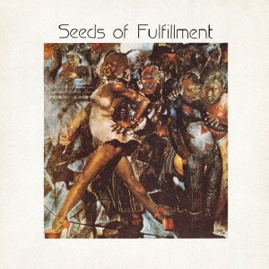 Seeds Of Fulfillment/SEEDS OF FULFILLMENT[RCIP-0284]