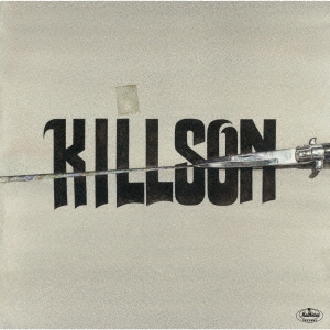KILLSON feat. B.D., MEGA-G, NIPPS＜限定盤＞