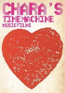 CHARA/Chara's Time Machine - MUSIC FILMS -[MHXL-111]