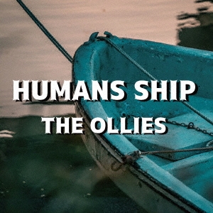 THE OLLIES/HUMANS SHIP[MIKI-001]