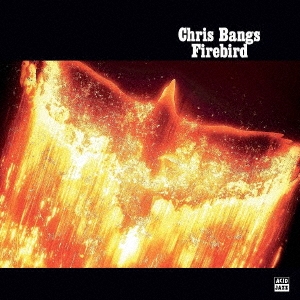 Chris Bangs/FIREBIRD[AJXCD661J]