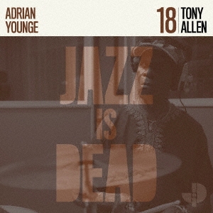Adrian Younge/トニー・アレン(ジャズ・イズ・デッド 018)