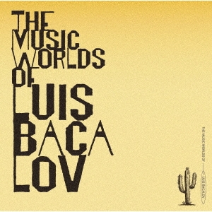Luis Bacalov/THE MUSIC WORLDS OF LUIS BACALOV[RBCP-3522]
