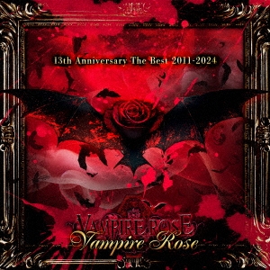 VAMPIRE ROSE/13th Anniversary The Best 2011-2024 Vampire Rose[OMS-012]