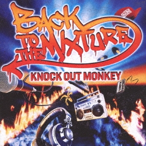 KNOCK OUT MONKEY/BACK TO THE MIXTURE[JBCZ-9081]