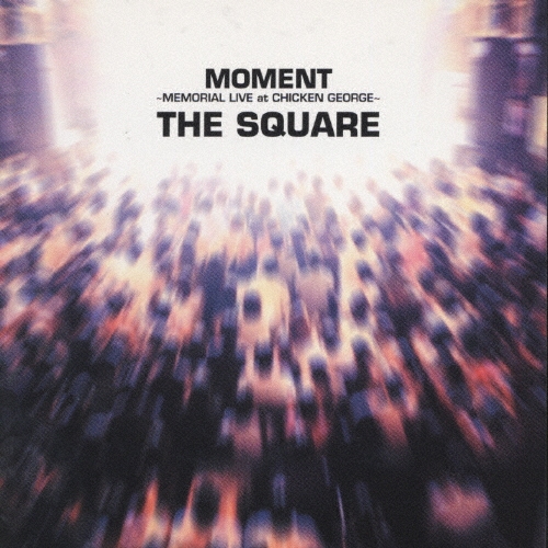 THE SQUARE/MOMENTMEMORIAL LIVE at CHICKEN GEORGE[VRCL-3334]