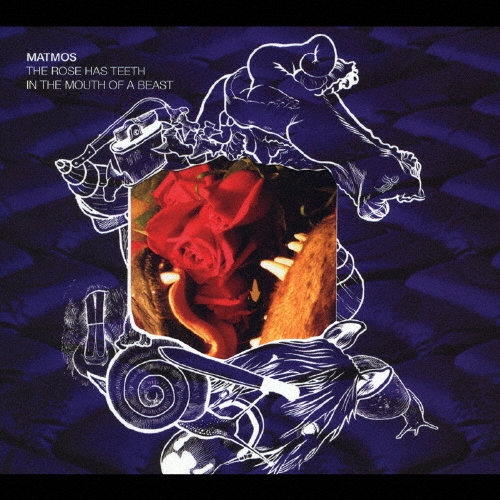 ザ・ローズ・ハズ・ティース・イン・ザ・マウス・オブ・ア・ビースト