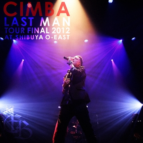 CIMBA LAST MAN TOUR FINAL 2012 AT SHIBUYA O-EAST [CD+DVD]