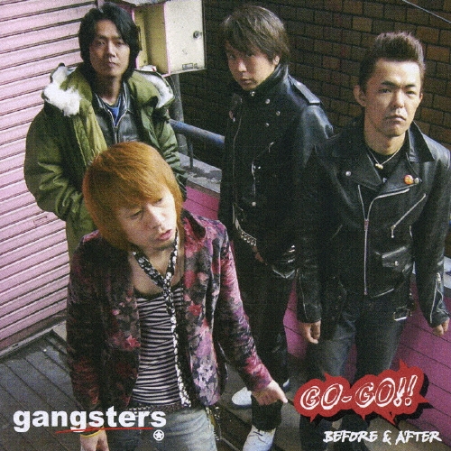gangsters/GO-GO!! BEFORE&AFTER[DDCM-1026]