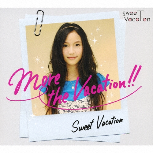 More the Vacation!! [CD+DVD]＜限定盤＞