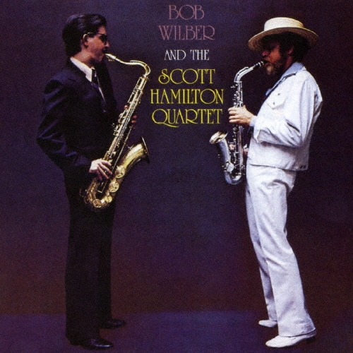 Bob Wilber with The Scott Hamilton Quartet/ボブ・ウィルバー・アンド・ザ・スコット・ハミルトン・カルテット＜完全限定生産盤＞[CDSOL-45407]