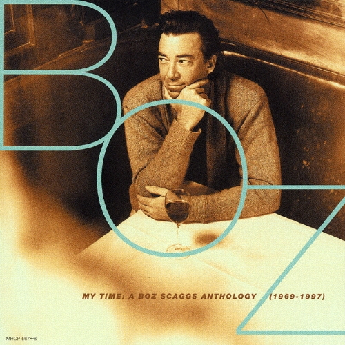 マイ・タイム～ボズ・スキャッグス・アンソロジー(1969～1997)