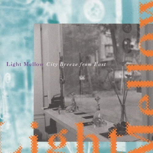 Light Mellow〜City Breeze from East〜 Light Mellow City Breeze From East～Warner Edition – CD