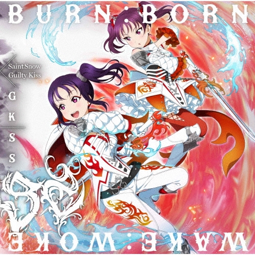 WAKE:WOKE/BURN:BORN＜Saint Snow盤＞
