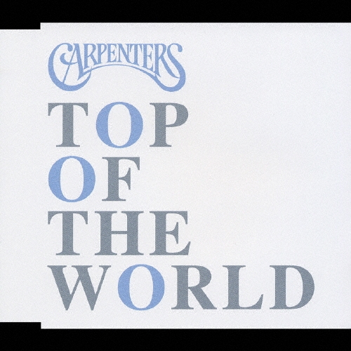 トップ・オブ・ザ・ワールド Carpenters / Top of the World トップ・オブ・ザ・ワールド