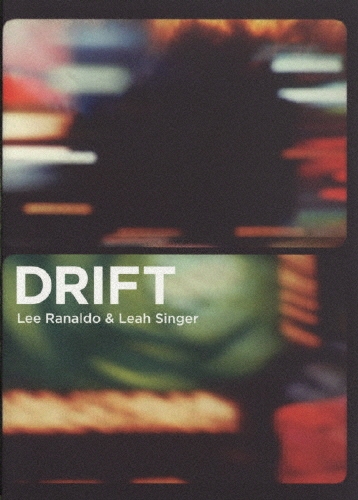 Lee Renaldo/Leah Singer/DRIFT＜初回生産限定盤＞[ULD-294]