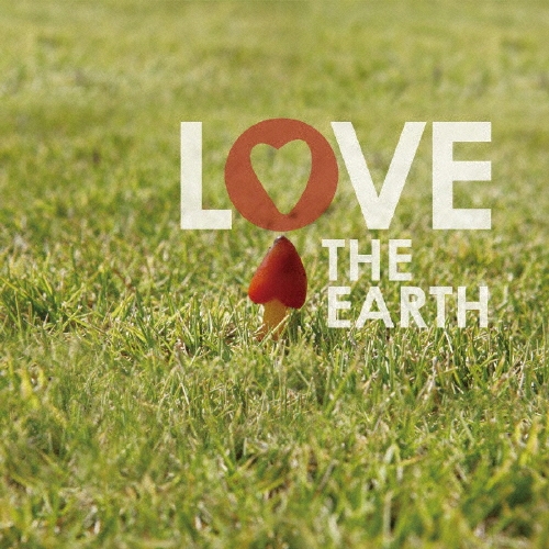LOVE THE EARTH