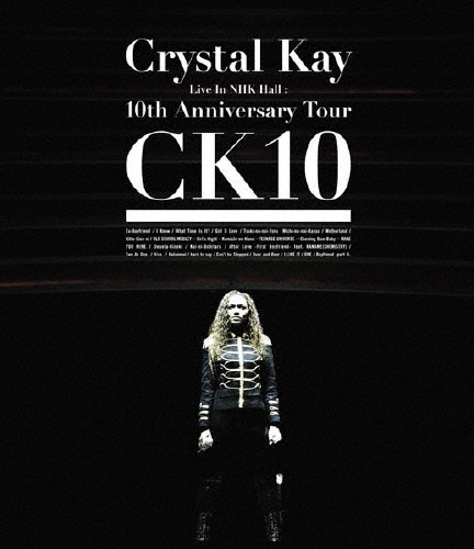Crystal Kay Live In NHK Hall : 10th Anniversary Tour CK10