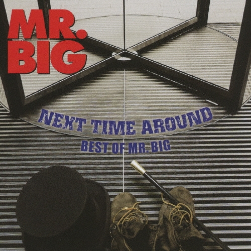 ネクスト･タイム･アラウンド -ベスト･オブ･MR.BIG(デラックス･エディション) ［CD+DVD］＜初回生産限定盤＞