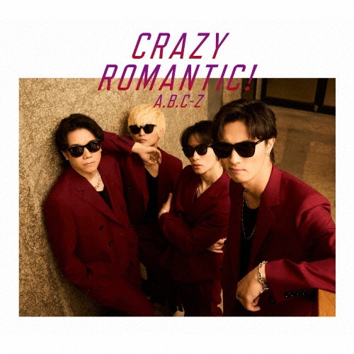 CRAZY ROMANTIC! ［CD+Blu-ray Disc］＜初回限定盤A＞/A.B.C-Z