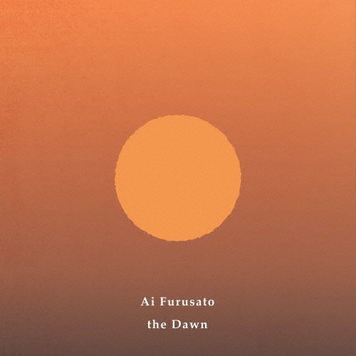 Ai Furusato/the Dawn[TOL0004]