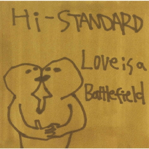 Hi-STANDARD/Love Is a Battlefield[PZCA-2]