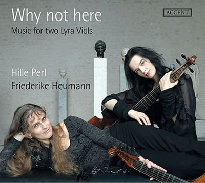 Why Not Here - Music for Two Lyra Viols Why Not Here - Music for Two Lyra Viols