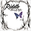 RIDDLE/butterfly effect[RX-005]