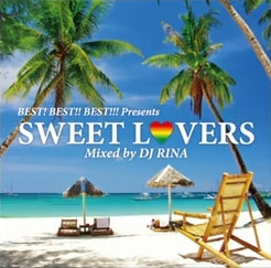 DJ RINA/ベスト! ベスト!! ベスト!!! presents SWEET LOVERS 〜MIXED BY DJ RINA〜[VIGR-0005]