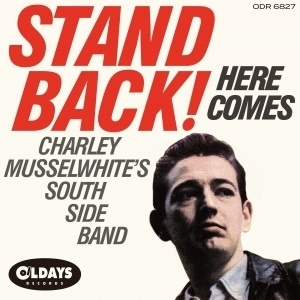 Charlie Musselwhite's South Side Band /ɡХå!ҥॺ[ODR6827]