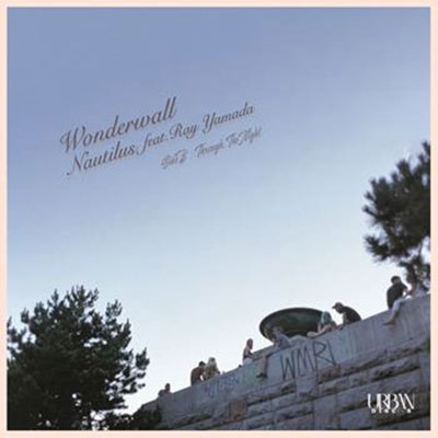 Nautilus/Wonderwall feat. Ray Yamada (Oasis cover)/Through The Night㴰ס[URDC119]