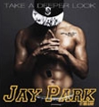Take A Deeper Look : Jay Park 1st Mini Album ［CD+ダイアリー］＜限定盤＞