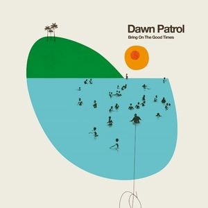Dawn Patrol/Bring On The Good Times[LEGO253VL]