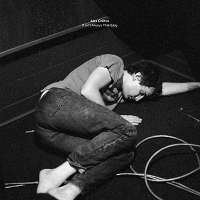 Alex Chilton/It Isn't Always That Easy[BEWITH004S]