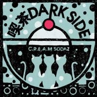 C.R.E.A.M SODAZ/喫茶DARK SIDE[07CH-008]
