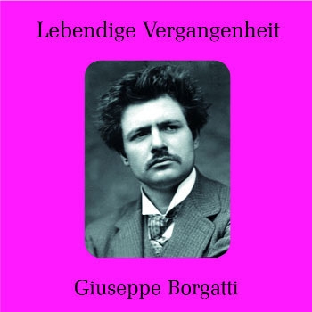 Giuseppe Borgatti - Complete Recordings Giuseppe Borgatti - Complete Recordings